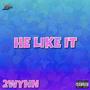 He Like It (Explicit)