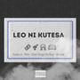 Leo Ni Kutesa (Explicit)