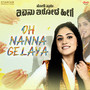 Oh Nanna Gelaya (From 