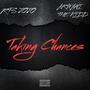 Taking Chances (feat. Armani The Kidd) [Explicit]