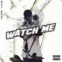 Watch Me