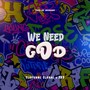 We Need God (Explicit)