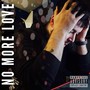 No More Love (Explicit)