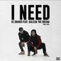 I need (feat. Kaleem the Dream) [Explicit]