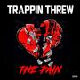 Trappin' THREW THE PAIN (Explicit)