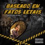 BASEADO EM FATOS LETAIS (Explicit)