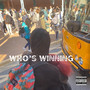 Who's Winning (Explicit)