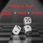 Make A Play (feat. TrippyGangTwo3 & Kwam) [Explicit]