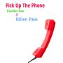 Pick up the phone (feat. Killer Pain)