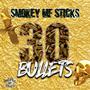 30 Bullets (Explicit)