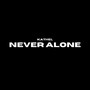 Never Alone