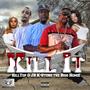 Kill IT (feat. KStone & The Bigg Homie) [Explicit]