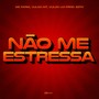 Não me estressa (Explicit)