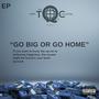 GO BIG OR GO HOME (Explicit)