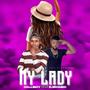 My Lady (feat. Ejiromeo) [Explicit]