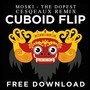 The Dopest (CUBOID FLIP)