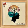 On My Mind