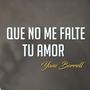 Que No Me Falte Tu Amor