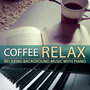 Coffe Relax. Relaxing Background Music with Piano