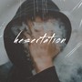 Hesertation (Explicit)