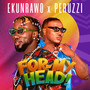 For My Head (Feat. Peruzzi) [Explicit]