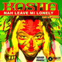 Nah Leave Me Lonely (Explicit)