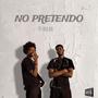 No pretendo (feat. Eli Surburb) [Explicit]