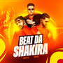 BEAT DA SHAKIRA (Explicit)