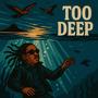 Too Deep (Explicit)