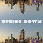 UPSIDE DOWN (Explicit)