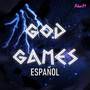 GOD GAMES (From 