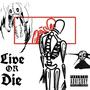 live or die (Live) [Explicit]