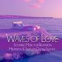 Waves of Love: Soothing Music for Relaxation, Meditation, Sleep with Ocean Sounds