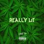 Really lit (Explicit)