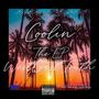 Coolin The Ep (Explicit)