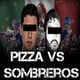 Pizza Vs Sombreros