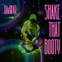 SHAKE THAT BOOTY