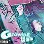 Growing Up (Explicit)