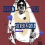 Silver & Gold