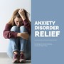 Anxiety Disorder Relief: 22 Songs to Stop Feeling Anxious Right Now