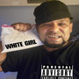 White Girl (Explicit)