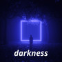 darkness