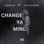 Change Ya Mind (Explicit)