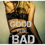 Good to Be Bad