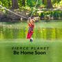 Be Home Soon