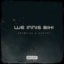 WE INNIS BIH! (feat. Godlee) [Explicit]