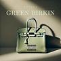 Green Birkin (Explicit)