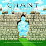 Chant The Anniversary Edition