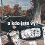 a kdo jste vy? (feat. Loneli) [Explicit]