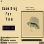 Something for You (Explicit)